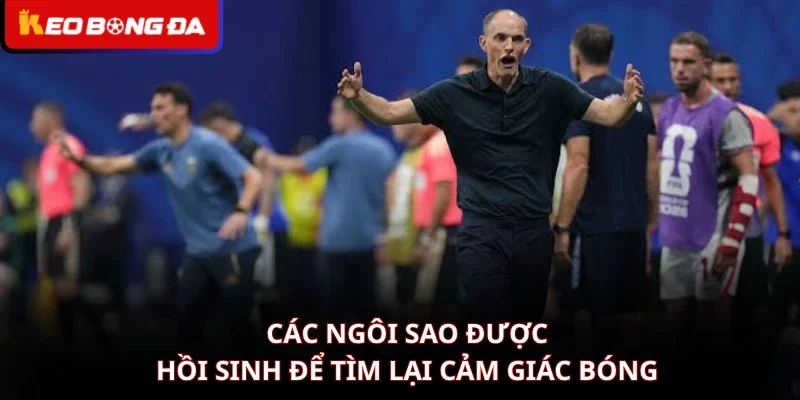 Các ngôi sao được hồi sinh để tìm lại cảm giác bóng