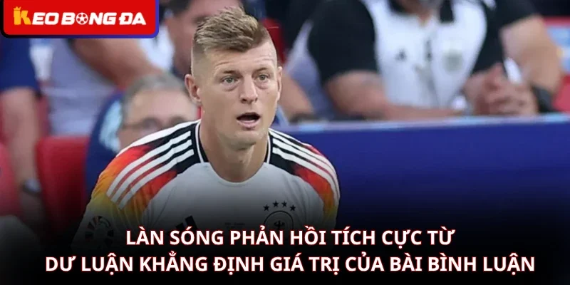 Làn sóng phản hồi tích cực từ dư luận khẳng định giá trị của bài bình luận