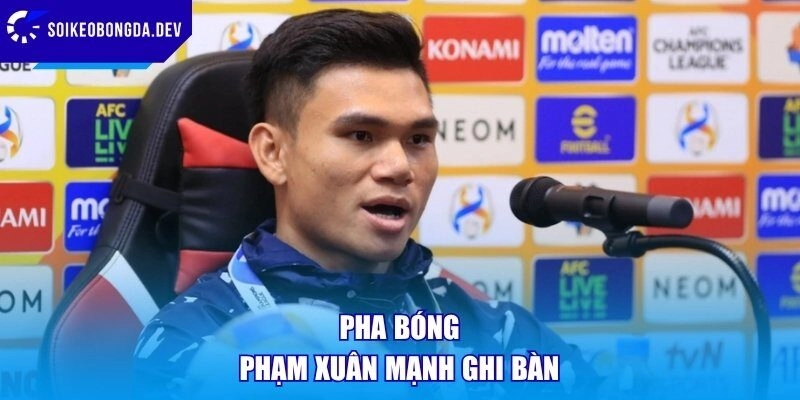 Pha bóng Phạm Xuân Mạnh ghi bàn